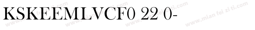 KSKEEMLVCF0 22 0字体转换